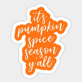 It’s Pumpkin Spice Season Y’All Sticker